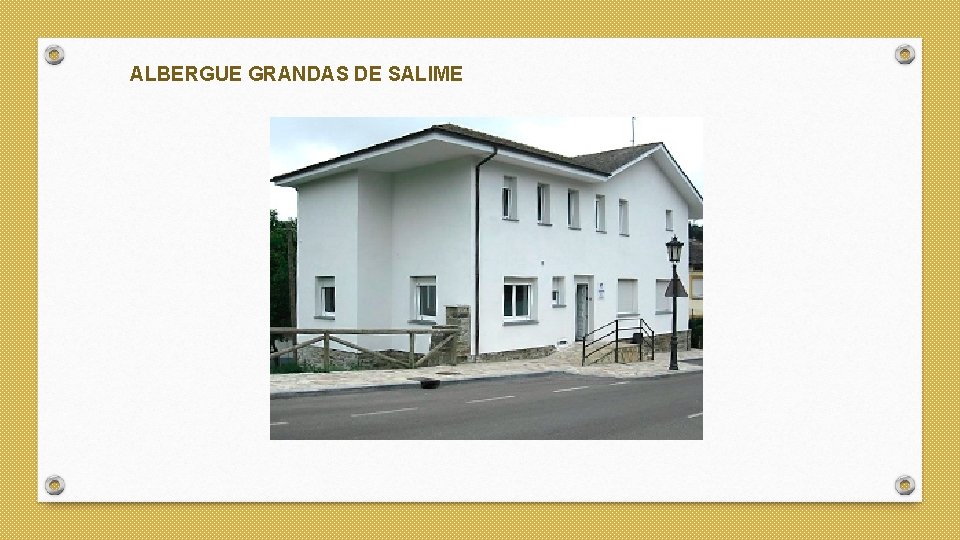 ALBERGUE GRANDAS DE SALIME 