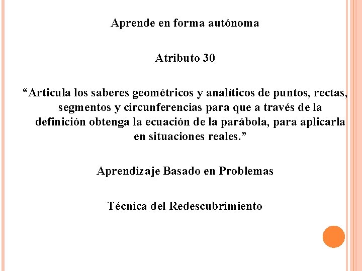 Aprende en forma autónoma Atributo 30 “Articula los saberes geométricos y analíticos de puntos,