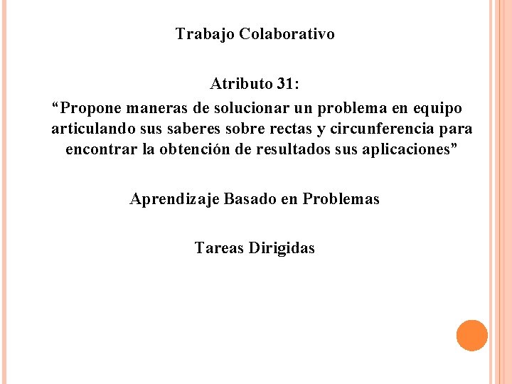 Trabajo Colaborativo Atributo 31: “Propone maneras de solucionar un problema en equipo articulando sus