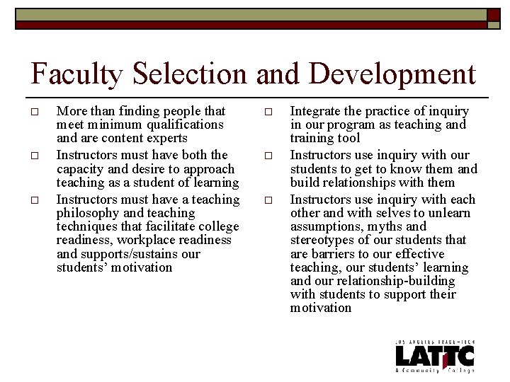 Faculty Selection and Development o o o More than finding people that meet minimum