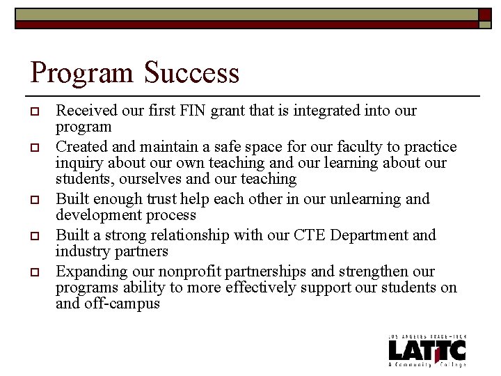 Program Success o o o Received our first FIN grant that is integrated into