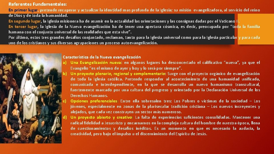 Referentes Fundamentales: En primer lugar, pretende recuperar y actualizar la identidad mas profunda de