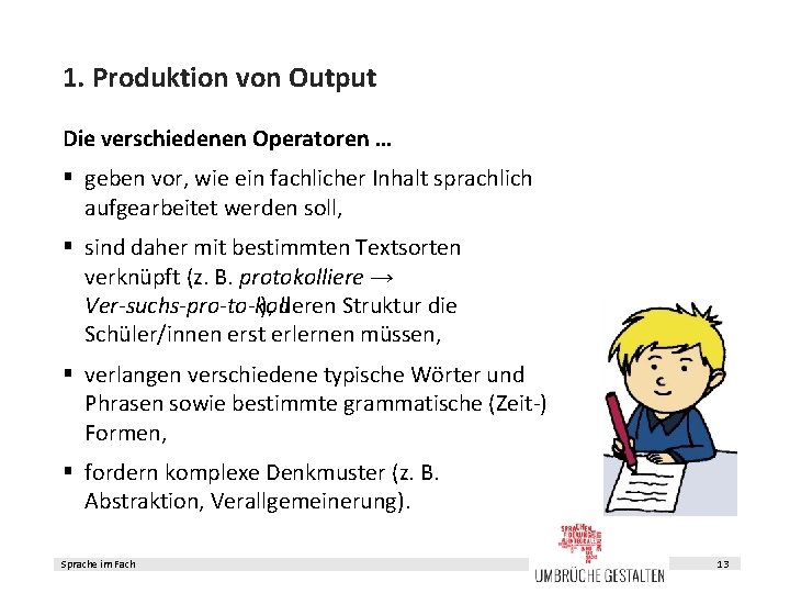 1. Produktion von Output Die verschiedenen Operatoren … § geben vor, wie ein fachlicher