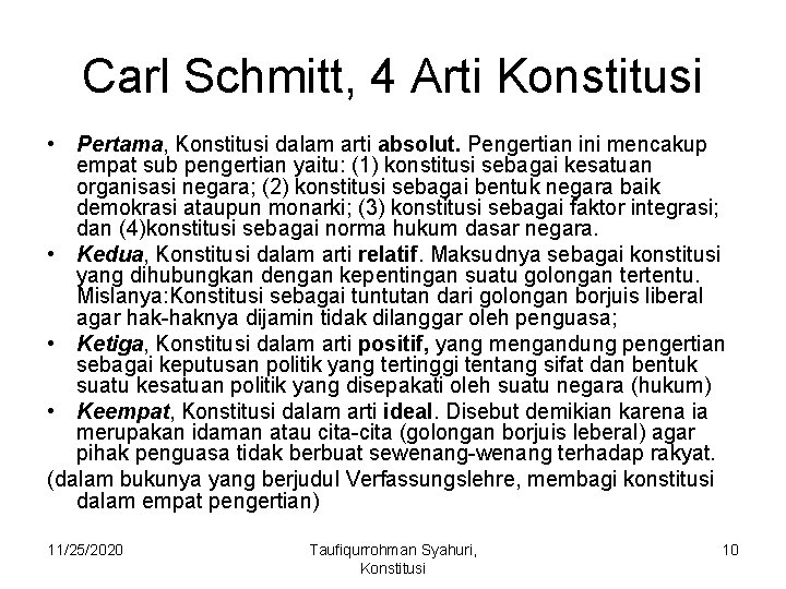 Carl Schmitt, 4 Arti Konstitusi • Pertama, Konstitusi dalam arti absolut. Pengertian ini mencakup