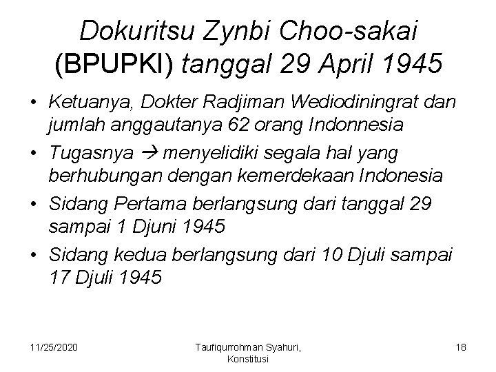 Dokuritsu Zynbi Choo-sakai (BPUPKI) tanggal 29 April 1945 • Ketuanya, Dokter Radjiman Wediodiningrat dan