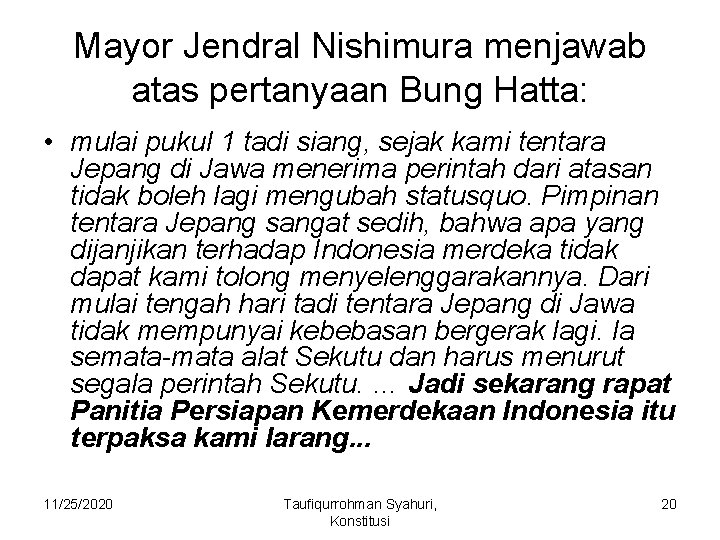 Mayor Jendral Nishimura menjawab atas pertanyaan Bung Hatta: • mulai pukul 1 tadi siang,