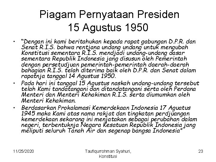  Piagam Pernyataan Presiden 15 Agustus 1950 • “Dengan ini kami beritahukan kepada rapat