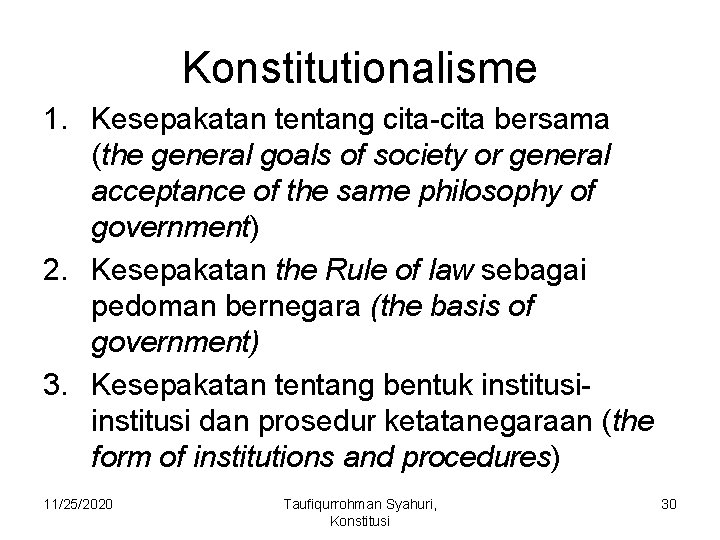 Konstitutionalisme 1. Kesepakatan tentang cita-cita bersama (the general goals of society or general acceptance