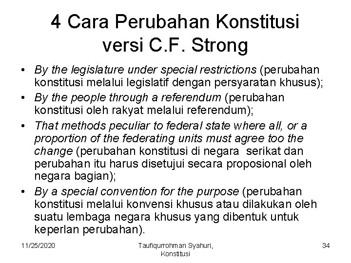 4 Cara Perubahan Konstitusi versi C. F. Strong • By the legislature under special
