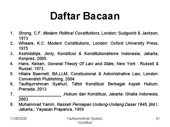 Daftar Bacaan 1. 2. 3. 4. 5. 6. 7. 8. Strong, C. F. Modern