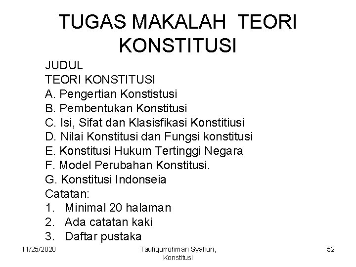 TUGAS MAKALAH TEORI KONSTITUSI JUDUL TEORI KONSTITUSI A. Pengertian Konstistusi B. Pembentukan Konstitusi C.