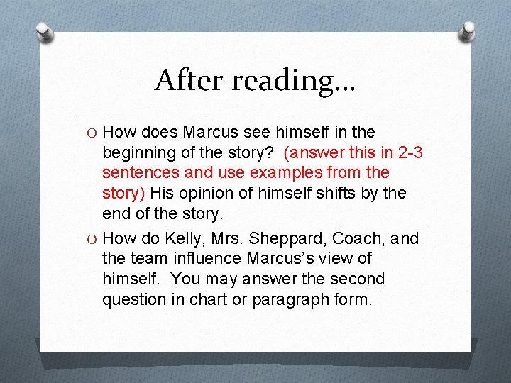 After reading… O How does Marcus see himself in the beginning of the story?