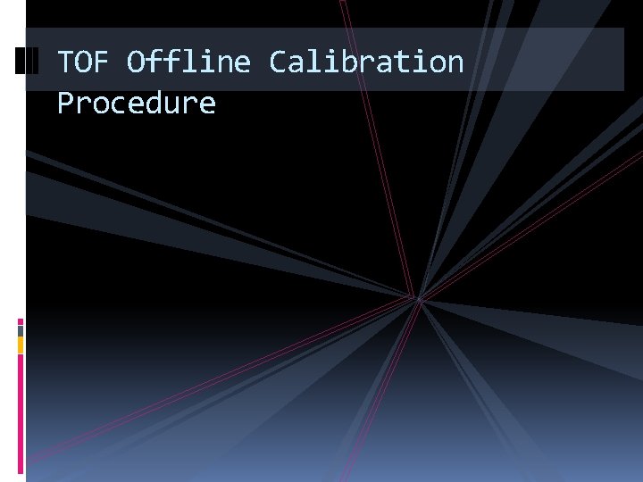 TOF Offline Calibration Procedure 