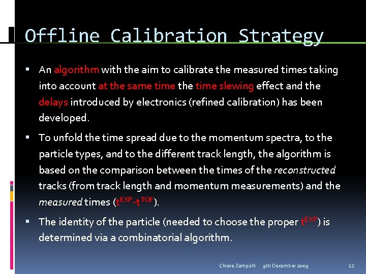 Offline Calibration Strategy An algorithm with the aim to calibrate the measured times taking