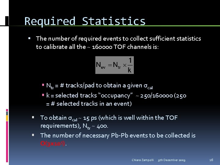 Required Statistics The number of required events to collect sufficient statistics to calibrate all