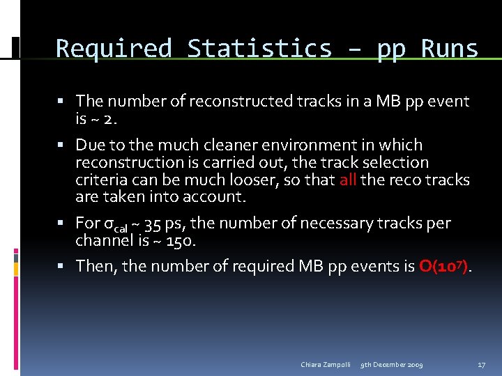 Required Statistics – pp Runs The number of reconstructed tracks in a MB pp