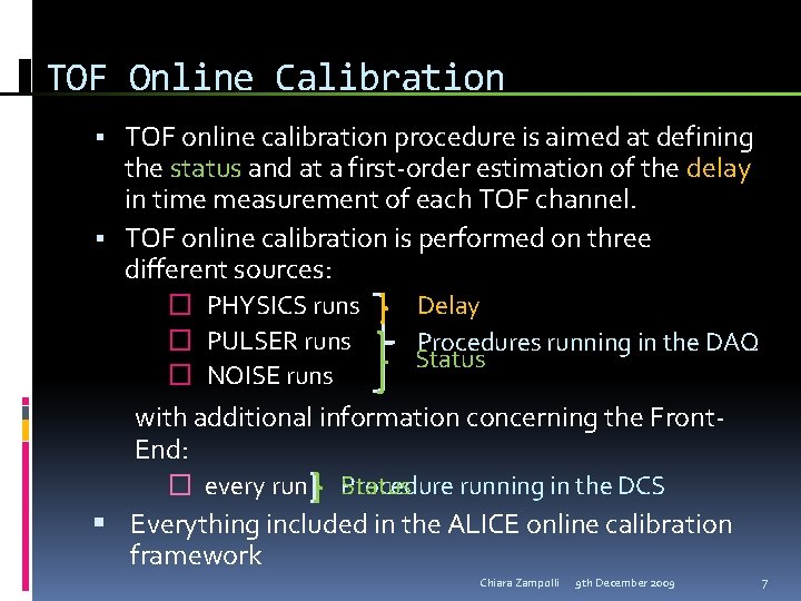 TOF Online Calibration TOF online calibration procedure is aimed at defining the status and