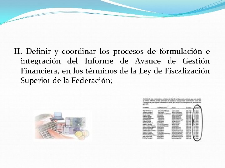 II. Definir y coordinar los procesos de formulación e integración del Informe de Avance