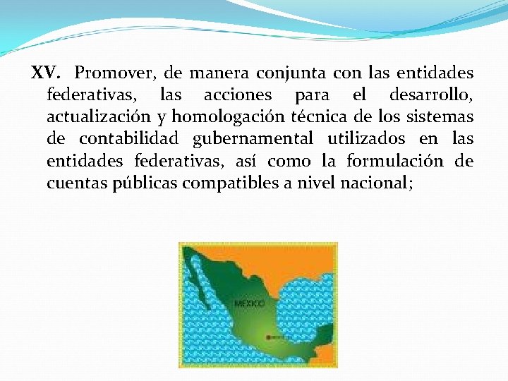 XV. Promover, de manera conjunta con las entidades federativas, las acciones para el desarrollo,