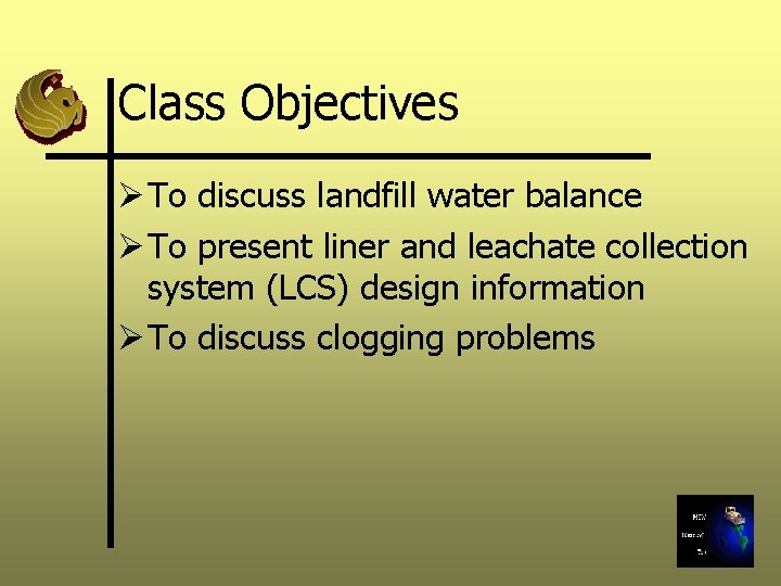 Class Objectives Ø To discuss landfill water balance Ø To present liner and leachate