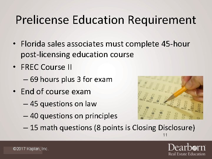 Prelicense Education Requirement • Florida sales associates must complete 45 -hour post-licensing education course