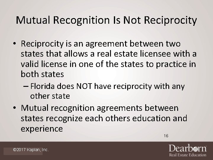 Mutual Recognition Is Not Reciprocity • Reciprocity is an agreement between two states that