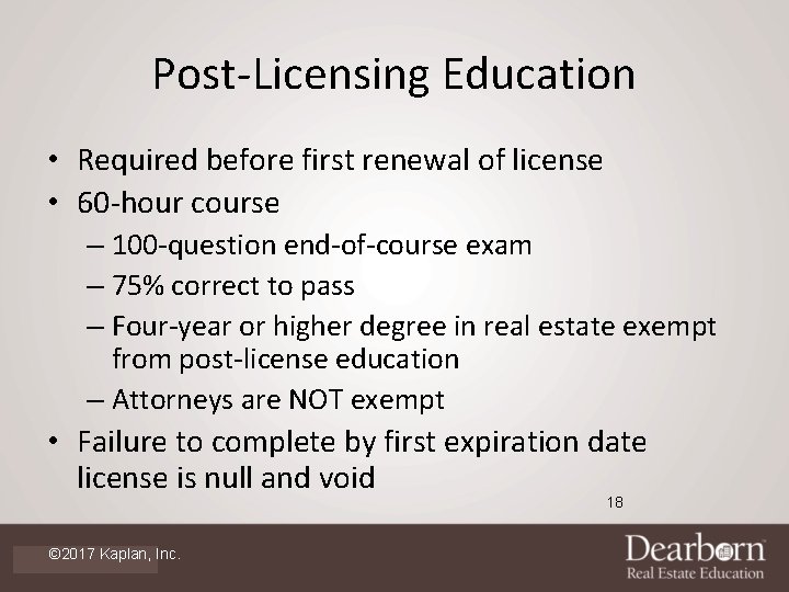 Post-Licensing Education • Required before first renewal of license • 60 -hour course –