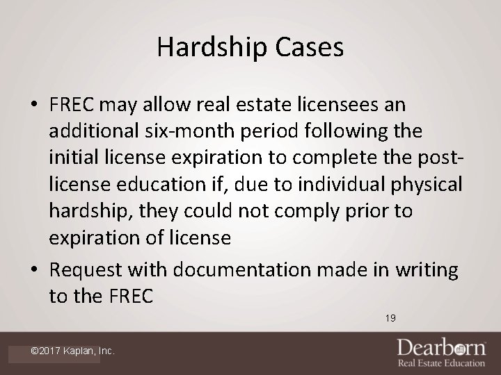 Hardship Cases • FREC may allow real estate licensees an additional six-month period following