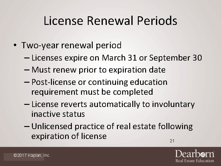 License Renewal Periods • Two-year renewal period – Licenses expire on March 31 or