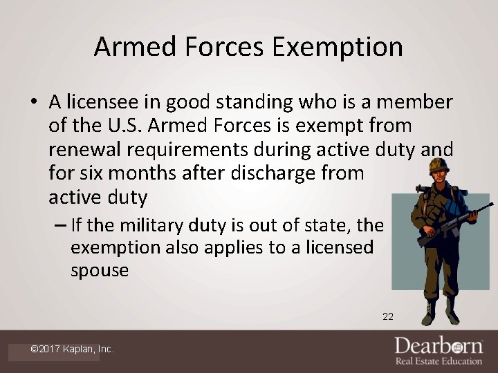 Armed Forces Exemption • A licensee in good standing who is a member of