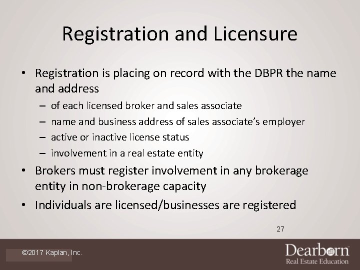 Registration and Licensure • Registration is placing on record with the DBPR the name