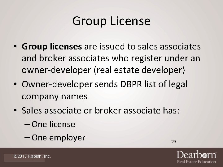 Group License • Group licenses are issued to sales associates and broker associates who