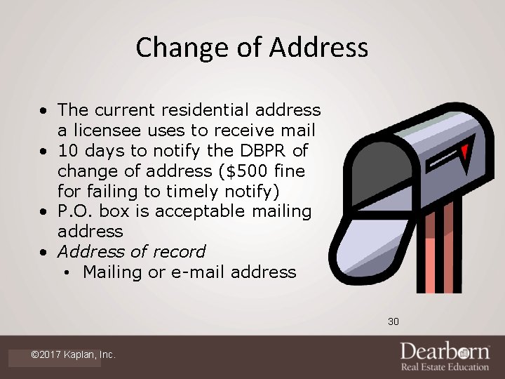 Change of Address • The current residential address a licensee uses to receive mail