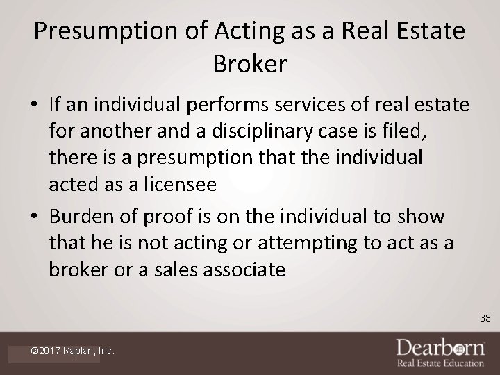 Presumption of Acting as a Real Estate Broker • If an individual performs services