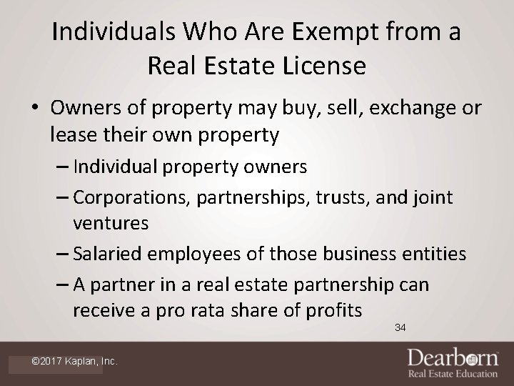 Individuals Who Are Exempt from a Real Estate License • Owners of property may
