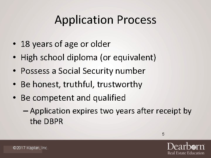 Application Process • • • 18 years of age or older High school diploma