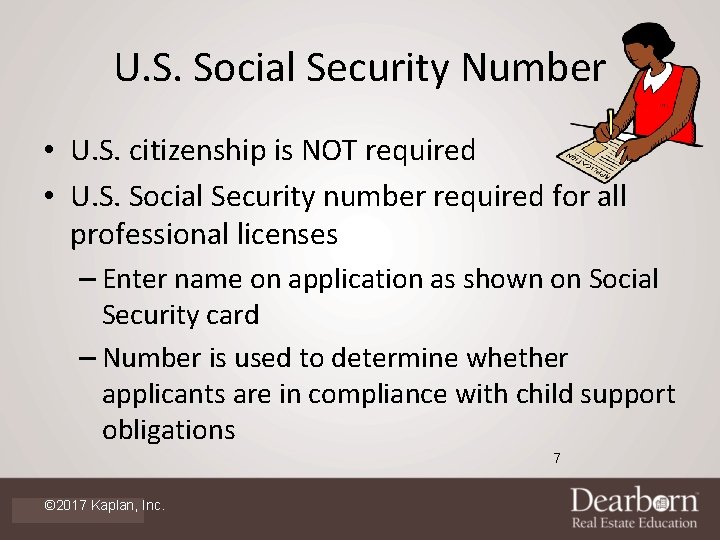 U. S. Social Security Number • U. S. citizenship is NOT required • U.