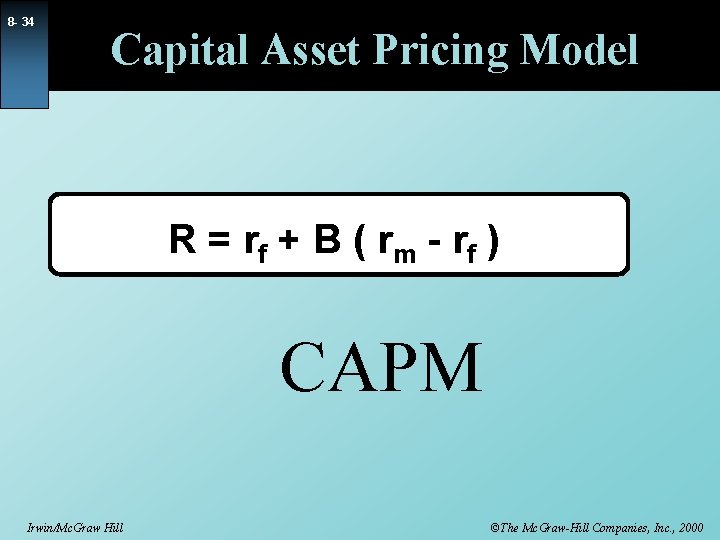 8 - 34 Capital Asset Pricing Model R = rf + B ( rm