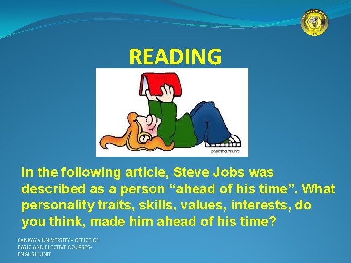 READING In the following article, Steve Jobs was described as a person “ahead of