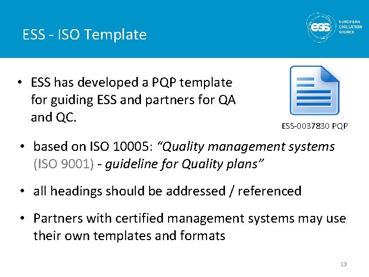 ESS - ISO Template • ESS has developed a PQP template for guiding ESS