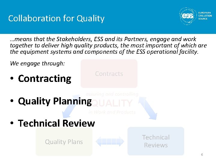 Collaboration for Quality …means that the Stakeholders, ESS and its Partners, engage and work