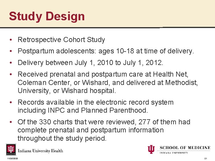 Study Design • Retrospective Cohort Study • Postpartum adolescents: ages 10 -18 at time