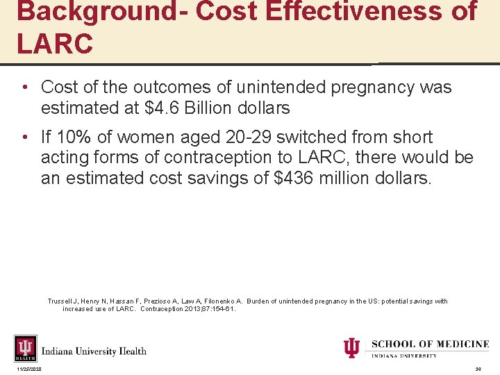 Background- Cost Effectiveness of LARC • Cost of the outcomes of unintended pregnancy was