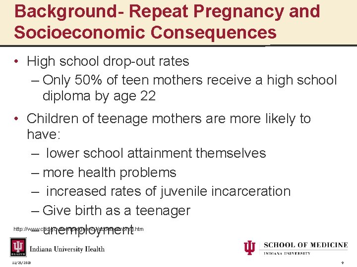 Background- Repeat Pregnancy and Socioeconomic Consequences • High school drop-out rates – Only 50%