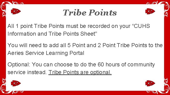 Tribe Points All 1 point Tribe Points must be recorded on your “CUHS Information