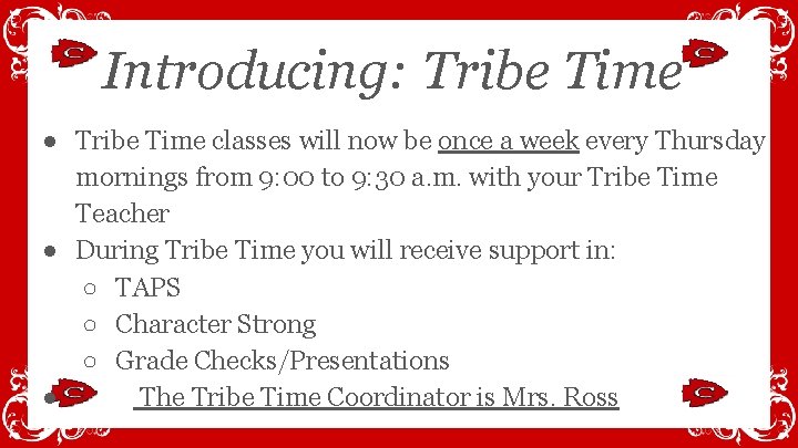 Introducing: Tribe Time ● Tribe Time classes will now be once a week every