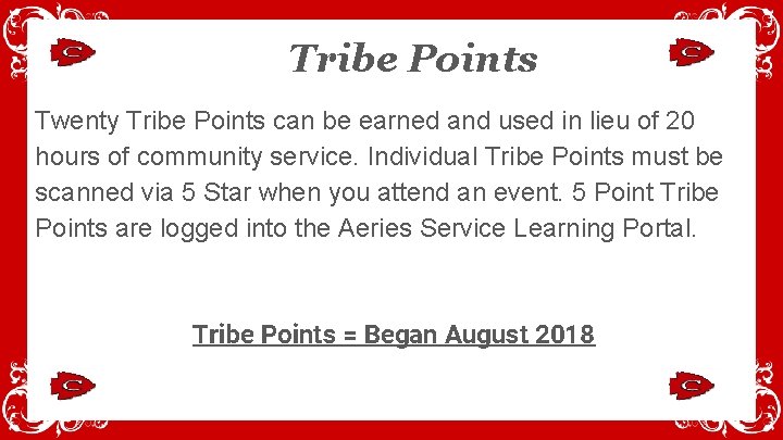 Tribe Points Twenty Tribe Points can be earned and used in lieu of 20