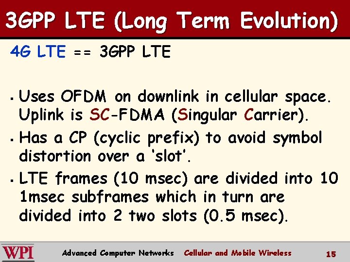 3 GPP LTE (Long Term Evolution) 4 G LTE == 3 GPP LTE Uses