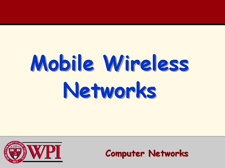 Mobile Wireless Networks Computer Networks Mobile Wireless Networks Computer Networks