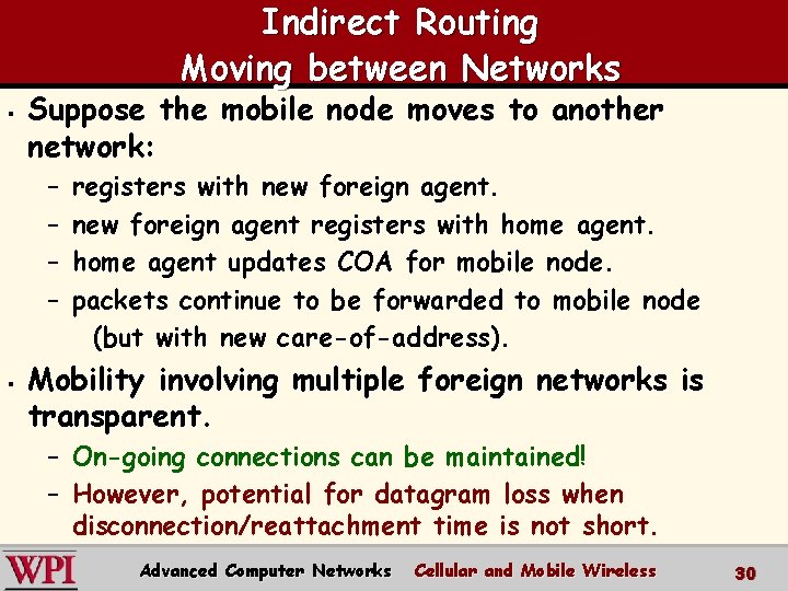 Indirect Routing Moving between Networks § Suppose the mobile node moves to another network: Indirect Routing Moving between Networks § Suppose the mobile node moves to another network: